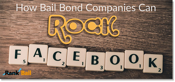 How Bail Bond Companies Can Rock Facebook